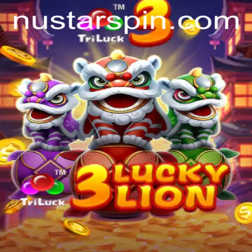 3LUCKYLION: Exploring the Exciting Nustar Casino Game