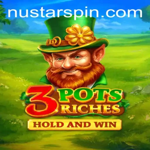 3potsRiches: A Deep Dive into the World of Nustar-Inspired Gaming