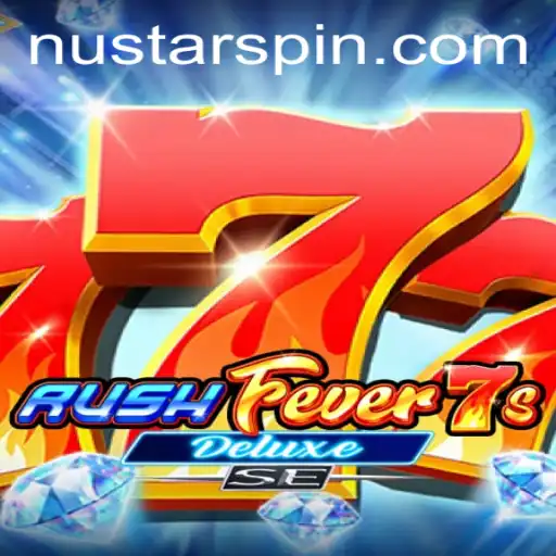 RushFever7sDeluxeSE: A New Gaming Sensation by Nustar